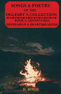 Songs & Poetry of the Oglesby's Collection: Book 2: Adventures, Depression And Heartbreaks - Paperback