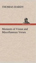 Moments of Vision and Miscellaneous Verses - Hardcover