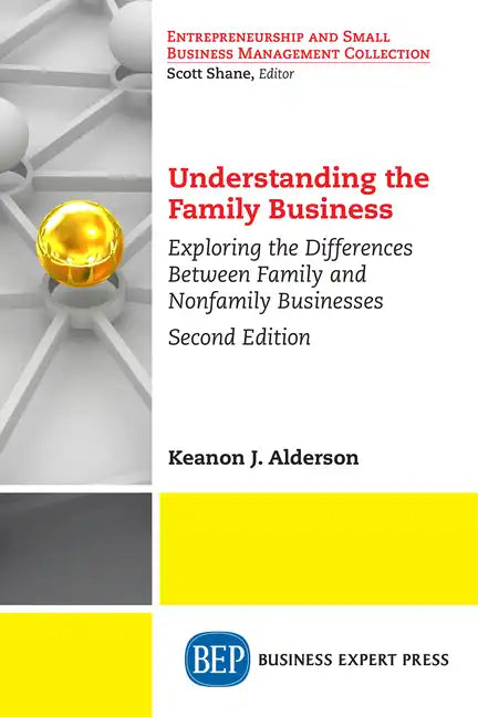 Understanding the Family Business: Exploring the Differences Between Family and Nonfamily Businesses - Paperback