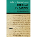 The Road to Xanadu - A Study in the Ways of the Imagination - Hardcover