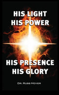 His Light, His Power, His Presence, His Glory - Paperback