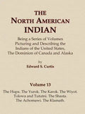 The North American Indian Volume 13 - The Hupa, The Yurok, The Karok, The Wiyot, Tolowa and Tututni, The Shasta, The Achomawi, The Klamath - Hardcover