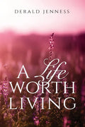 A Life Worth Living - Paperback