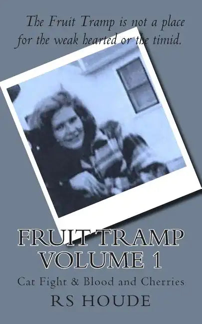 Fruit Tramp Volume I: Cat Fight and Blood and Cherries - Paperback