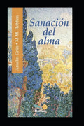 Sanación del Alma: Sanar las heridas de la infancia. Impulsos espirituales. - Paperback
