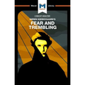 An Analysis of Soren Kierkegaard's Fear and Trembling - Paperback