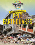 The Science Behind Epic Earthquakes - Library Binding