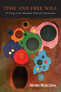 Time and Free Will: An Essay on the Immediate Data of Consciousness - Paperback