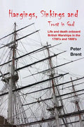 Hangings, Sinkings and Trust in God: Life and Death onboard British Warships in the 1700's and 1800's - Paperback