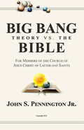 Big Bang Theory vs. The Bible: For Members of The Church of Jesus Christ of Latter-day Saints - Paperback