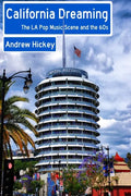 California Dreaming: The LA Pop Music Scene and the 60s - Paperback