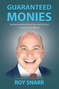 Guaranteed Monies: Getting the Most Out of Your Hard-Earned Social Security Money - Hardcover
