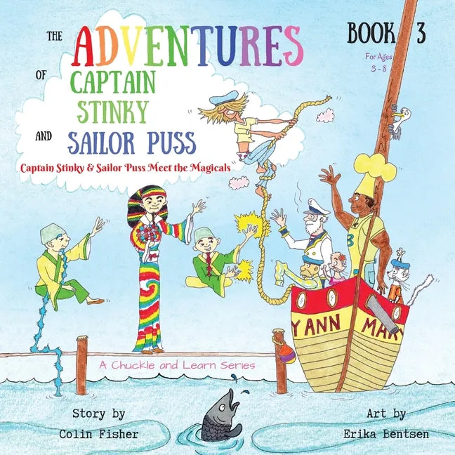 The Adventures of Captain Stinky and Sailor Puss: Captain Stinky & Sailor Puss Meet the Magicals - Paperback