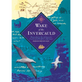 Wake of the Invercauld: Shipwrecked in the Sub-Antarctic: A Great Granddaughter's Pilgrimage - Hardcover