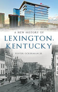 New History of Lexington, Kentucky - Hardcover