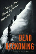 Dead Reckoning: Tales of the Great Explorers, 1800-1900 - Paperback