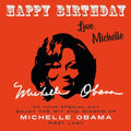 Happy Birthday-Love, Michelle: On Your Special Day, Enjoy the Wit and Wisdom of Michelle Obama, First Lady - Paperback
