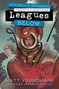 Arabella Grimsbro Twenty Thousand Leagues Below - Paperback