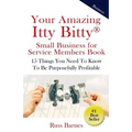 Your Amazing Itty Bitty Small Business for Service Members Book: 15 Things You Need To Know To Be Purposefully Profitable - Paperback