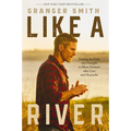 Like a River: Finding the Faith and Strength to Move Forward After Loss and Heartache - Hardcover