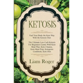 Ketosis - Keto Diet: Fuel Your Body the Keto Way With the Ketosis Diet: The Ultimate Low Carb Ketosis for Beginners with Keto Meal Plan, Ke - Paperback