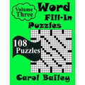 Word Fill-In Puzzles, Volume 3: 108 Puzzles - Paperback