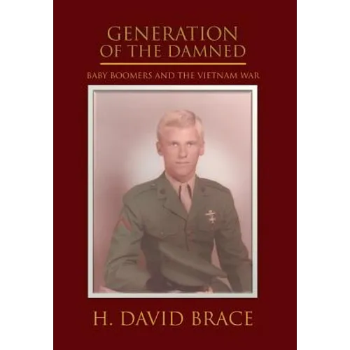 Generation of the Damned: Baby Boomers and the Vietnam War - Hardcover