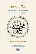 Imam 'Ali From Concise History to Timeless Mystery - Paperback