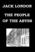 THE PEOPLE OF THE ABYSS By JACK LONDON - Paperback