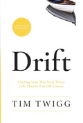 Drift: Finding Your Way Back When Life Throws You Off Course - Hardcover