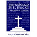 Ser catico en el siglo XXI...y no morir en el intento - Paperback
