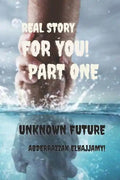 Unknown future: From the road to riches series /Page 32 /(6:9) inche real story - Paperback