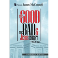 The Good, The Bad and Jesus Christ: I tell it all - Paperback