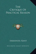 The Critique of Practical Reason - Hardcover