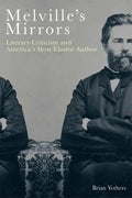 Melville's Mirrors: Literary Criticism and America's Most Elusive Author - Paperback