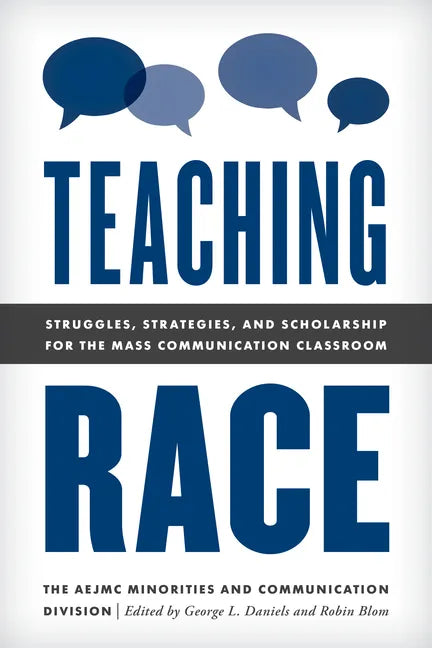 Teaching Race: Struggles, Strategies, and Scholarship for the Mass Communication Classroom - Hardcover