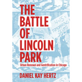 The Battle of Lincoln Park: Urban Renewal and Gentrification in Chicago - Paperback
