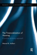 The Financialization of Housing: A Political Economy Approach - Paperback