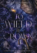 To Wield a Crown - Hardcover