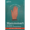 Mammonart: An Essay in Economic Interpretation - Paperback