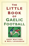 The Little Book of Gaelic Football - Hardcover