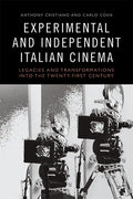 Experimental and Independent Italian Cinema: Legacies and Transformations Into the Twenty-First Century - Paperback