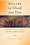 Pillars of Cloud and Fire: The Politics of Exodus in African American Biblical Interpretation - Paperback
