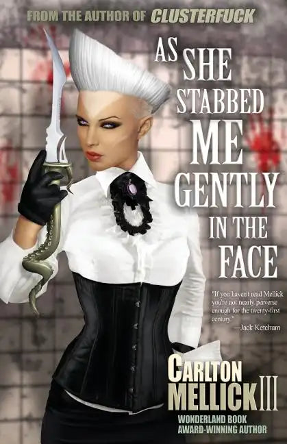 As She Stabbed Me Gently in the Face - Paperback
