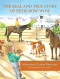 The Real and True Story of Petie Bow-wow - Hardcover