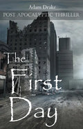 The First Day: Post Apocalyptic Thriller - Paperback