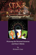Star Journey - A Cosmology of Self: Picturing the Personal Universe and How It Works - Paperback