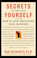 Secrets You Keep from Yourself: How to Stop Sabotaging Your Happiness - Paperback
