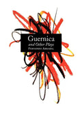 Guernica and Other Plays: The Labyrinth; The Tricycle; Picnic on the Battlefield; And They Put Handcuffs on the Flowers; The Architect and the Emperor - Paperback