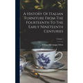 A History Of Italian Furniture From The Fourteenth To The Early Nineteenth Centuries; Volume 1 - Hardcover